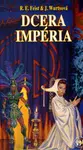 Dcera Impéria - Raymond Elias Feist, Wurts Janny