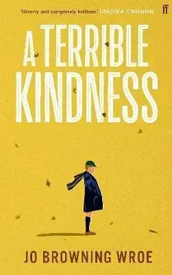 A Terrible Kindness - Jo Browning-Wroe