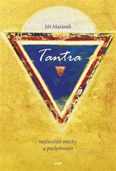 Tantra, nejčastější otázky a pochybnosti - Jiří Mazánek