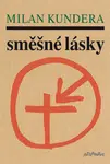 Směšné lásky - Milan Kundera