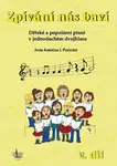 Zpívání nás baví 2 - Dětské a populární písně v jednoduchém dvojhlasu + CD - Iveta Kateřina I. Poslední