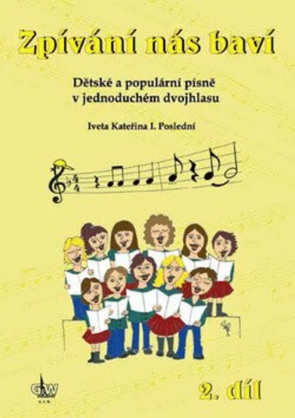 Zpívání nás baví 2 - Dětské a populární písně v jednoduchém dvojhlasu + CD - Iveta Kateřina I. Poslední