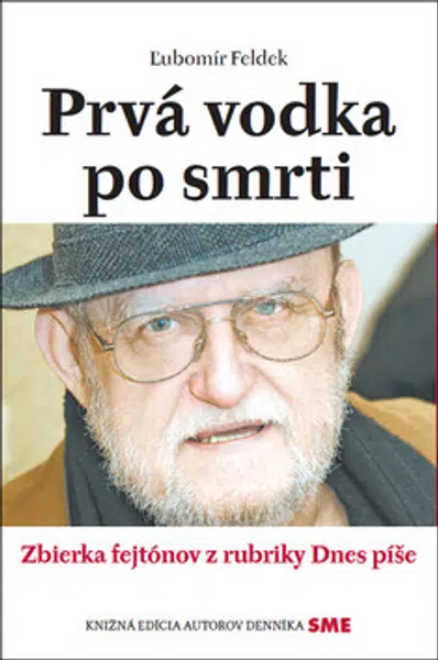 Prvá vodka po smrti - Ľubomír Feldek