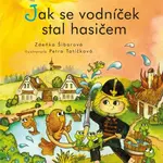 Čteme spolu – Jak se vodníček stal hasičem - Zdeňka Šiborová - e-kniha