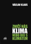 Zničí nás klima, nebo boj s klimatem? - Václav Klaus