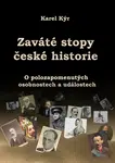 Zaváté stopy české historie - Karel Kýr - e-kniha