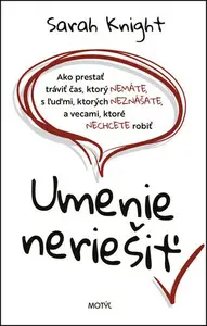 Umenie neriešiť - Sarah Knight
