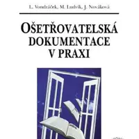 Ošetřovatelská dokumentace v praxi - Lubomír Vondráček, Jana Nováková, Miloslav Ludvík - e-kniha