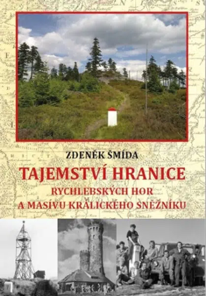 Tajemství hranice Rychlebských hor a masívu Králického Sněžníku - Zdeněk Šmída