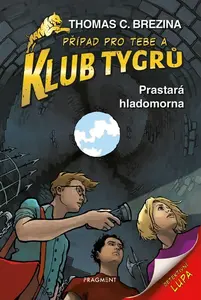 Klub Tygrů – Prastará hladomorna - Thomas C. Brezina