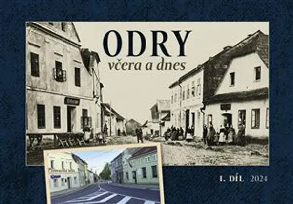 Odry včera a dnes I. - Adam Hubáček, Alena Zemanová