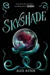 Skyshade - Alex Aster