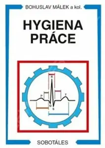Hygiena práce - Málek Bohuslav