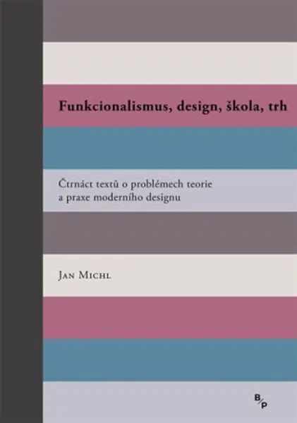 Funkcionalismus, design, škola, trh - Jan Michl