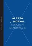 Averzivní demokracie - Aletta J. Norval - e-kniha