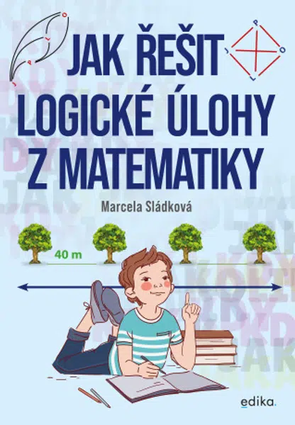 Jak řešit logické úlohy z matematiky - Marcela Sládková - e-kniha