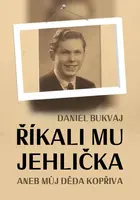 Říkali mu Jehlička - Daniel Bukvaj