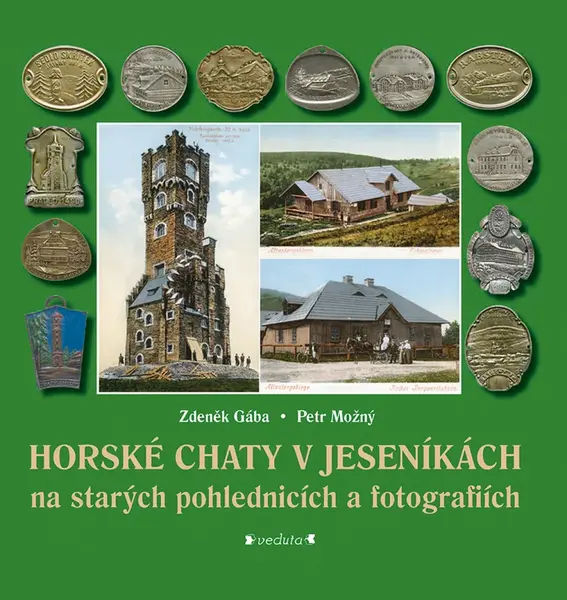 HORSKÉ CHATY V JESENÍKÁCH - Zdeněk Gába, Petr Možný