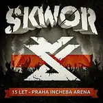 Škwor – 15 let - Praha Incheba Arena