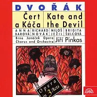 soloists, Orchestr opery Státního divadla v Brně, Jiří Pinkas – Dvořák: Čert a Káča. Opera o 3 dějstvích - Komplet