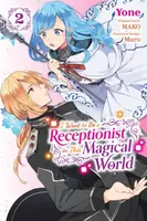 I Want to Be a Receptionist in This Magical World, Vol. 2 (manga) - Cash Jan, Rachel Pierce, Yone Yone, Maro