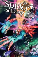 So I'm a Spider, So What?, Vol. 3 (light novel) - Jenny McKeon, Okina Baba, Tsukasa Kiryu