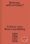 Reforma, nebo revoluce? - Rosa Luxemburg - kniha z kategorie Politologie a politika