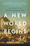 A New World Begins - Jeremy D. Popkin