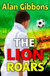 The Lion Roars - Alan Gibbons