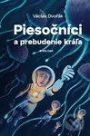 Piesočníci a prebudenie kráľa, druhá časť - Václav Dvořák