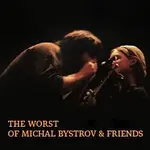Michal Bystrov – The Worst Of Michal Bystrov & Friends