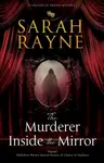 The Murderer Inside the Mirror - Sarah Rayne