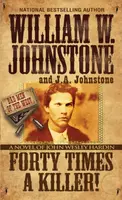 Forty Times a Killer - J.A. Johnstone, William W. Johnstone