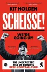 Scheisse! We're Going Up! - Kit Holden