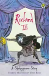 A Shakespeare Story: Richard III - Andrew Matthews