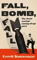 Fall, Bomb, Fall - Gerrit Kouwenaar