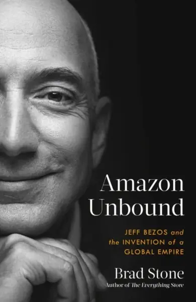 Amazon Unbound - Brad Stone