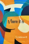 t/here it is - T.j. Anderson Iii