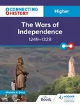 Connecting History: Higher The Wars of Independence, 1249â€“1328 - Michele Sine Duck