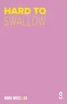 Hard to Swallow - Mark Wheeller
