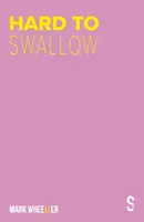 Hard to Swallow - Mark Wheeller