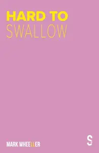 Hard to Swallow - Mark Wheeller