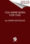 You Were Born for This - Nicholas Chani