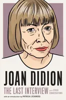 Joan Didion: The Last Interview - Joan Didion