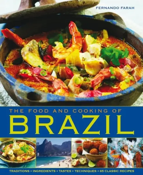 Food and Cooking of Brazil - Fernando Farah