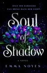 Soul of Shadow - Emma Noyes
