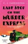 Last Stop on the Murder Express - C J Farrington