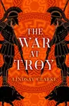 The War at Troy - Lindsay Clarke