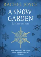 A Snow Garden and Other Stories - Rachel Joyceová