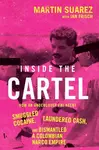 Inside the Cartel - Martin Suarez